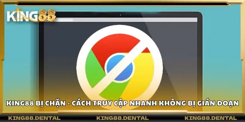 King88 bị chặn - Cách truy cập nhanh không bị gián đoạn