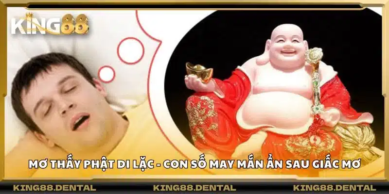 Mơ thấy Phật Di Lặc - Con số may mắn ẩn sau giấc mơ